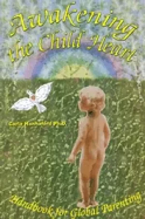 Image of awakening the child heart handbook for the global parenting hannaford carla