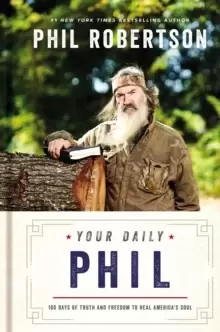 Image of Your Daily Phil : 100 Days of Truth and Freedom to Heal America's Soul
