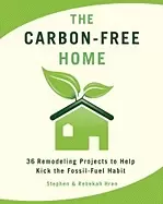Image of carbon free home 36 remodeling projects to help kick the fossil fuel habit
