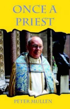 Image of Once a Priest by Peter Mullen Paperback