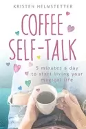 Image of coffee self talk 5 minutes a day to start living your magical life