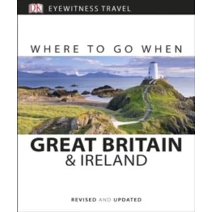 Image of Where to Go When : Great Britain and Ireland