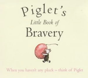 Image of Piglets Little Book of Bravery by Ernest H Shepard Paperback