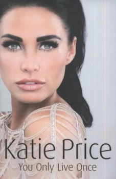 Image of You Only Live Once by Katie Price Hardback