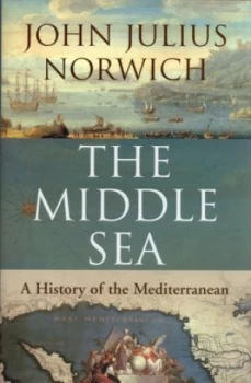 Image of The Middle Sea by John Julius Norwich Hardback