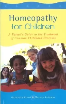Image of Homeopathy For Children : A Parent's Guide to the Treatment of Common Childhood Illnesses