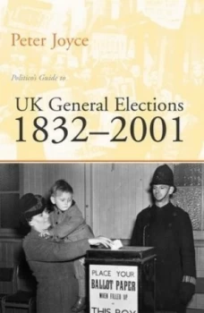 Image of Politicos Guide to UK General Elections 1832-2001 by Peter Joyce Paperback
