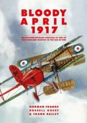 Image of Bloody April 1917 by Norman L. R Franks