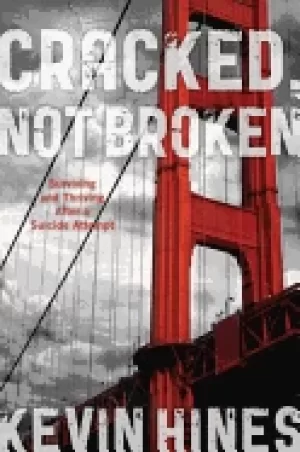 Image of cracked not broken surviving and thriving after a suicide attempt