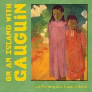 Image of On an island with Gauguin by Julie Merberg