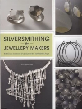 Image of Silversmithing for Jewellery Makers by Elizabeth Bone Paperback