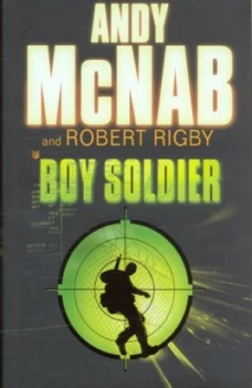 Image of Boy Soldier by Andy Mcnab and Robert Rigby Hardback
