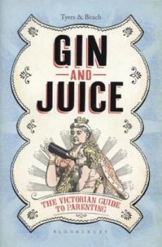 Image of Gin and Juice by Alan Tyers Hardback