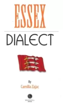 Image of Essex Dialect : A Selection of Words and Anecdotes from Around Essex