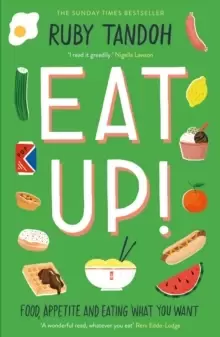 Image of Eat Up : Food, Appetite and Eating What You Want