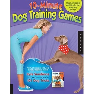 Image of 10-minute Dog Training Games: Quick and Creative Activities for the Busy Dog Owner by Kyra Sundance (Paperback, 2011)