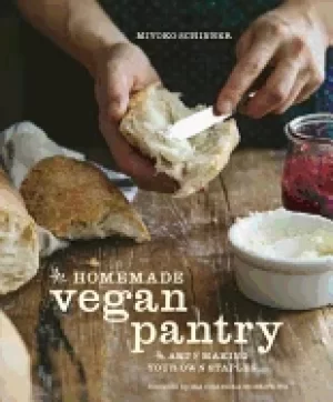 Image of homemade vegan pantry the art of making your own staples