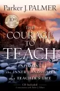 Image of courage to teach exploring the inner landscape of a teachers life 10th anni