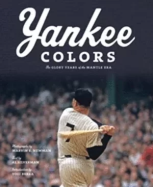 Image of yankee colors the glory years of the mantle era