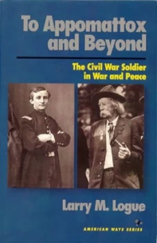 Image of To Appomattox and beyond by Larry M. Logue Book