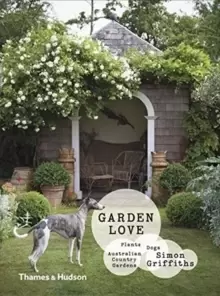 Image of Garden Love : Plants * Dogs * Country Gardens