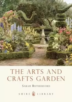 Image of The arts and crafts garden by Sarah Rutherford