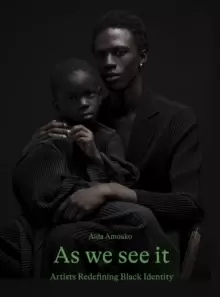 Image of As We See It : Artists Redefining Black Identity