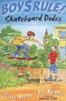 Image of Skateboard Dudes by Felice Arena and Phil Kettle and David Cox Paperback