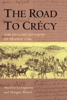 Image of The Road to Crecy : The English Invasion of France, 1346