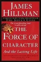 Image of The Force of Character by James Hillman