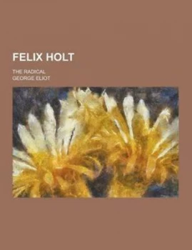 Image of Felix Holt the Radical by George Eliot Paperback