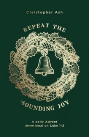 Image of Repeat the sounding joy by Christopher Ash