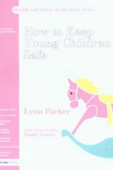 Image of How to Keep Young Children Safe by Lynn Parker Paperback