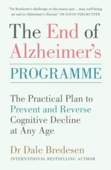 Image of The End of Alzheimer's Programme : The Practical Plan to Prevent and Reverse Cognitive Decline at Any Age