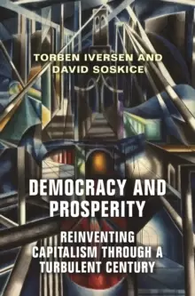 Image of Democracy and Prosperity : Reinventing Capitalism through a Turbulent Century