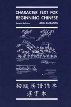 Image of Character Text for Beginning Chinese by John Defrancis Book