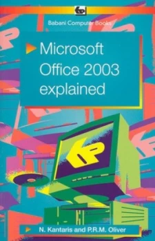 Image of Microsoft Office 2003 Explained by Noel Kantaris and Phil Oliver Paperback