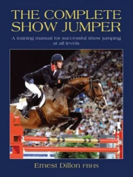 Image of The Complete Show Jumper by Ernest Dillon Book