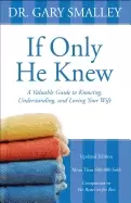 Image of if only he knew a valuable guide to knowing understanding and loving your w