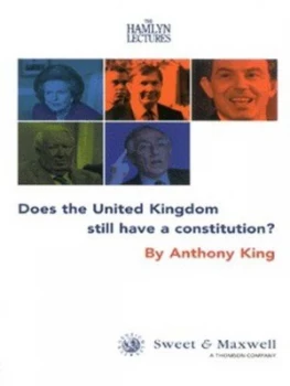Image of Does the United Kingdom Still Have a Constitution by Anthony King and Hamlyn Trust Book
