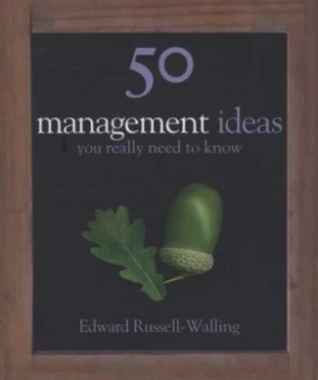 Image of 50 Management Ideas You Really Need to Know by Edward Russell-Walling Hardback
