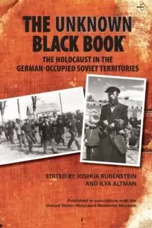 Image of The Unknown Black Book : The Holocaust in the German-Occupied Soviet Territories