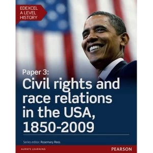 Image of Edexcel A Level History, Paper 3: Civil rights and race relations in the USA, 1850-2009 Student Book + ActiveBook Mixed...