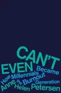 Image of cant even how millennials became the burnout generation