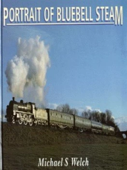 Image of Portrait of Bluebell Steam by Michael S Welch Hardback