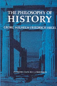 Image of The Philosophy of History by Georg Wilhelm Friedrich Hegel and J Sibree Book