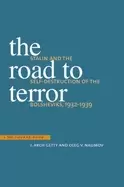Image of road to terror stalin and the self destruction of the bolsheviks 1932 1939