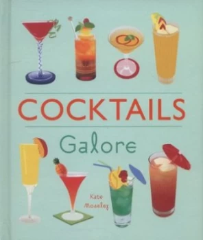 Image of Cocktails Galore by Kate Moseley Hardback