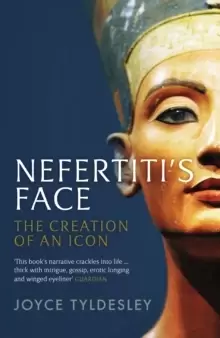 Image of Nefertiti's Face : The Creation of an Icon