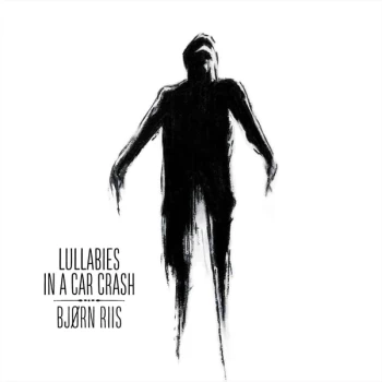 Image of Bj&oslash;rn Riis - Lullabies In A Car Crash White Vinyl